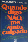 Quando digo não, me sinto culpado Quando digo não, me sinto culpado